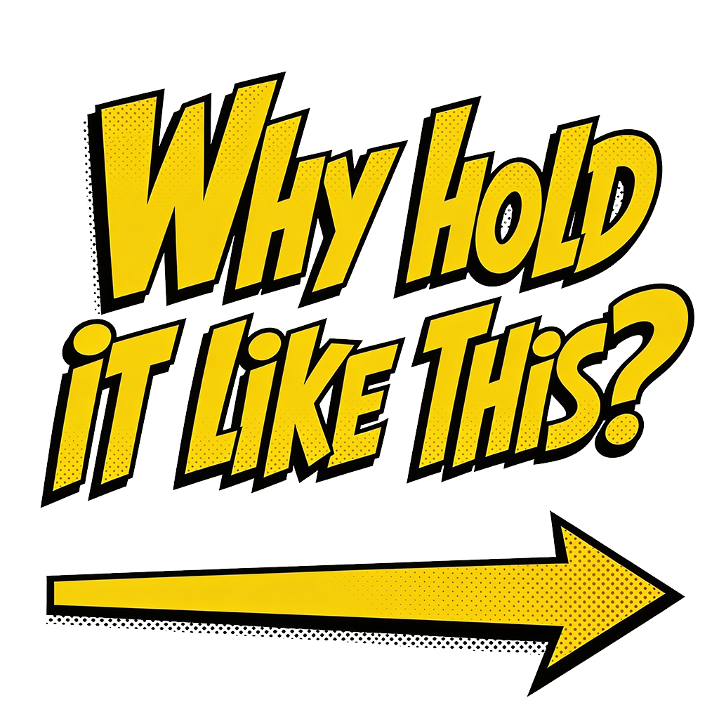 Why hold it like this