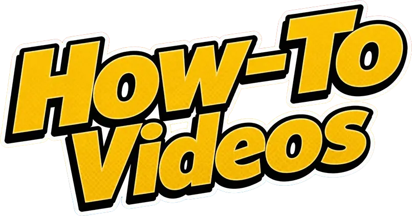 A big yellow graphic that reads, "How-to videos"